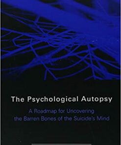 The Psychological Autopsy: A Roadmap for Uncovering the Barren Bones of the Suicide's Mind ebook