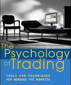 The Psychology of Trading: Tools and Techniques for Minding the Markets ebook