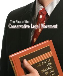 The Rise of the Conservative Legal Movement: The Battle for Control of the Law ebook