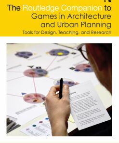 The Routledge Companion to Games in Architecture and Urban Planning: Tools for Design Teaching and Research ebook
