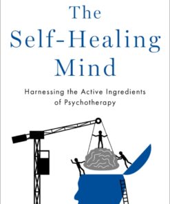 The Self-Healing Mind: Harnessing the Active Ingredients of Psychotherapy ebook
