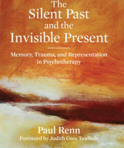 The Silent Past and the Invisible Present: Memory Trauma and Representation in Psychotherapy ebook