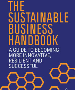 The Sustainable Business Handbook: A Guide to Becoming More Innovative Resilient and Successful ebook