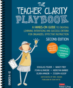 The Teacher Clarity Playbook Grades K-12: A Hands-On Guide to Creating Learning Intentions and Success Criteria for Organized Effective Instruction ebook