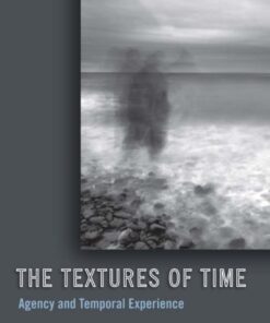 The Textures of Time: Agency and Temporal Experience ebook