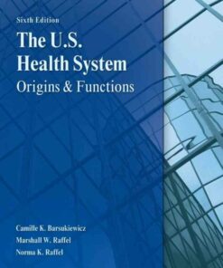 The U.S. Health System: Origins and Functions 6th Edition ebook