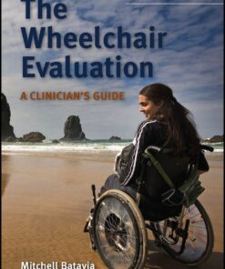 The Wheelchair Evaluation: A Clinician's Guide ebook