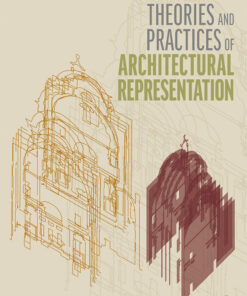 Theories and Practices of Architectural Representation ebook