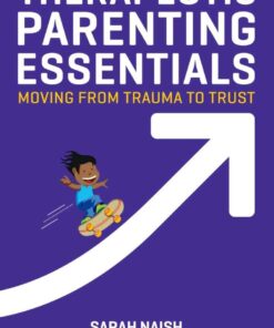 Therapeutic Parenting Essentials: Moving from Trauma to Trust ebook