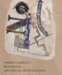 Three Liability Regimes for Artificial Intelligence: Algorithmic Actants Hybrids Crowds ebook