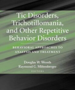 Tic Disorders Trichotillomania and Other Repetitive Behavior Disorders: Behavioral Approaches to Analysis and Treatment ebook