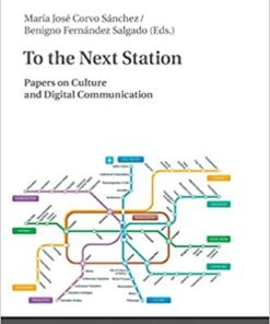 To the Next Station: Papers on Culture and Digital Communication ebook