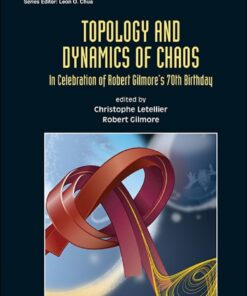 Topology And Dynamics Of Chaos: In Celebration Of Robert Gilmore's 70th Birthday: In Celebration of Robert Gilmore's 70th Birthday ebook