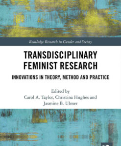 Transdisciplinary Feminist Research: Innovations in Theory Method and Practice ebook