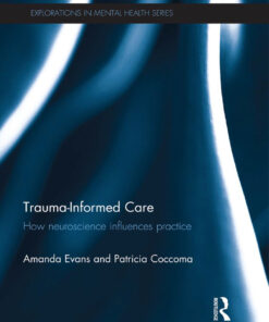 Trauma-Informed Care: How Neuroscience Influences Practice ebook