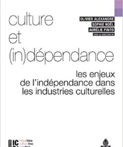 ulture et (in)d�pendance: Les enjeux de lind�pendance dans les industries culturelles ebook