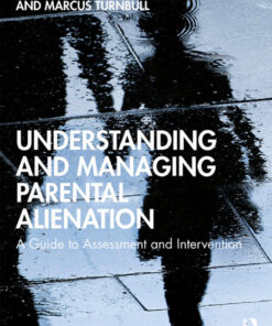 Understanding and Managing Parental Alienation: A Guide to Assessment and Intervention ebook