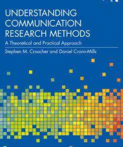 Understanding Communication Research Methods: A Theoretical and Practical Approach, 3rd Edition ebook