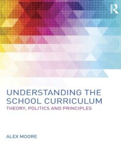 Understanding the School Curriculum: Theory politics and principles ebook