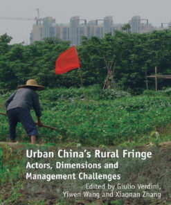Urban China's Rural Fringe: Actors Dimensions and Management Challenges ebook