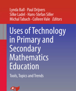 Uses of Technology in Primary and Secondary Mathematics Education: Tools Topics and Trends ebook