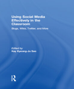 Using Social Media Effectively in the Classroom: Blogs Wikis Twitter and More ebook