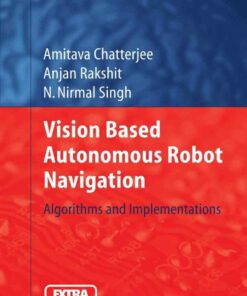 Vision Based Autonomous Robot Navigation: Algorithms and Implementations ebook