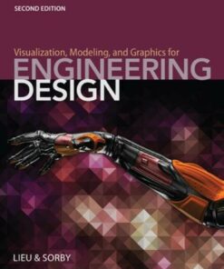 Visualization Modeling and Graphics for Engineering Design 2nd Edition ebook
