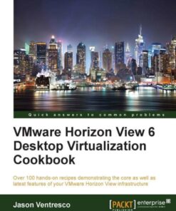 VMware Horizon View 6 Desktop Virtualization Cookbook ebook