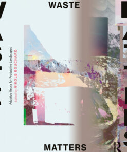 Waste Matters: Adaptive Reuse for Productive Landscapes ebook