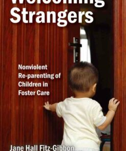 Welcoming Strangers: Nonviolent Re-Parenting of Children in Foster Care ebook