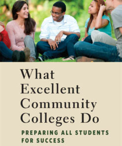 What Excellent Community Colleges Do: Preparing All Students for Success ebook