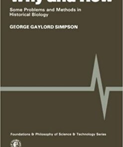 Why and How: Some Problems and Methods in Historical Biology ebook