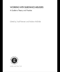 Working with Substance Misusers: A Guide to Theory and Practice ebook