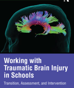 Working with Traumatic Brain Injury in Schools: Transition Assessment and Intervention ebook