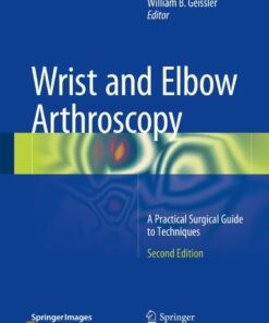 Wrist and Elbow Arthroscopy: A Practical Surgical Guide to Techniques ebook