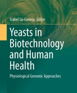 Yeasts in Biotechnology and Human Health: Physiological Genomic Approaches ebook