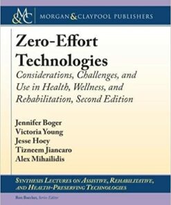 Zero-Effort Technologies: Considerations Challenges and Use in Health Wellness and Rehabilitation Second Edition ebook