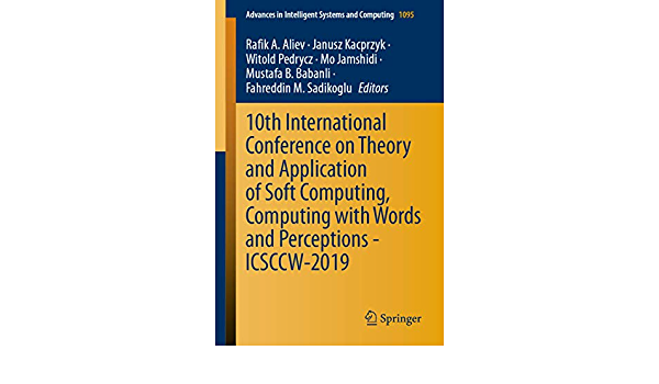 10th International Conference on Theory and Application of Soft Computing, Computing with Words and Perceptions - ICSCCW-2019 ebook