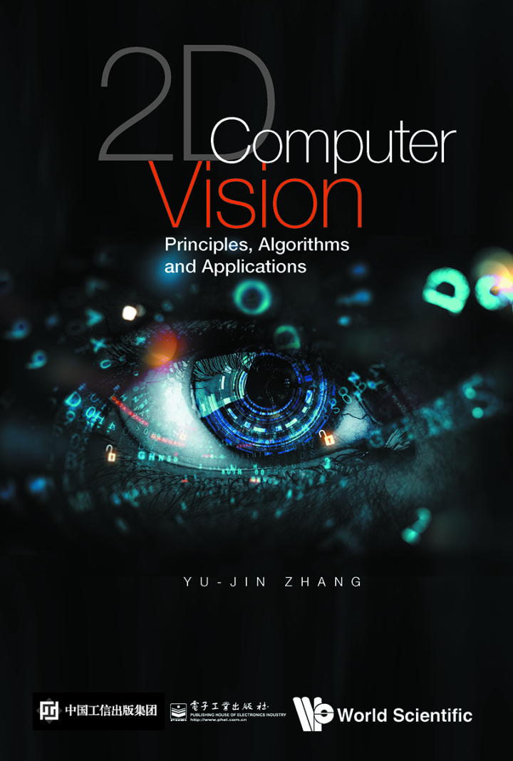 2D COMPUTER VISION: PRINCIPLES, ALGORITHMS AND APPLICATIONS: Principles, Algorithms and Applications ebook