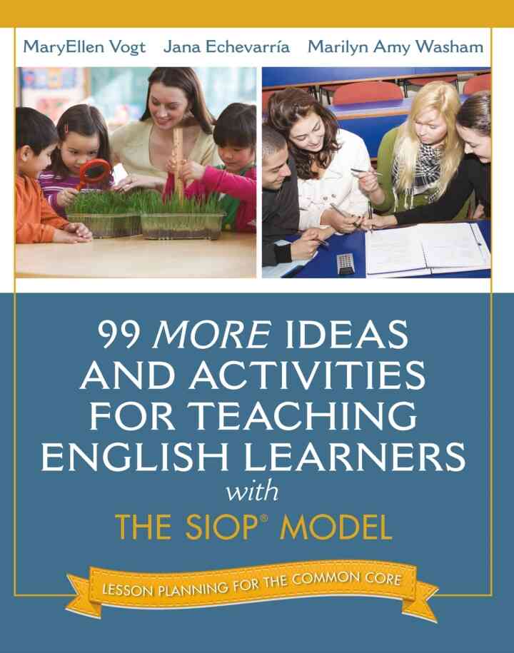 99 MORE Ideas and Activities for Teaching English Learners with the SIOP Model, 1st Edition ebook