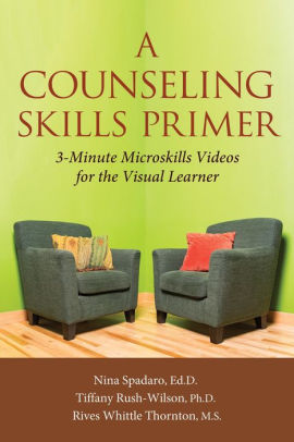 A Counseling Skills Primer: 3 Minute Microskills Videos for the Visual Learner ebook
