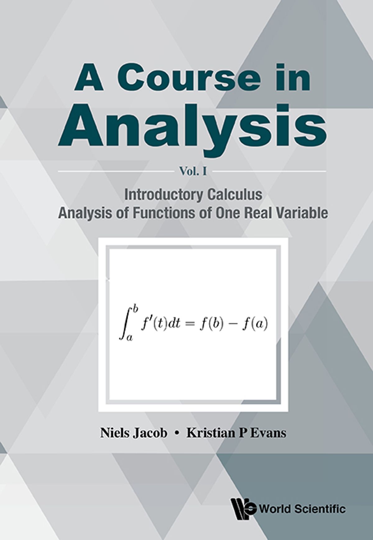 A Course in Analysis - Volume I: Introductory Calculus, Analysis of Functions of One Real Variable ebook
