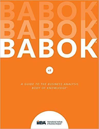 A Guide to the Business Analysis Body of Knowledge (BABOK Guide) 3rd Edition by IIBA ebook