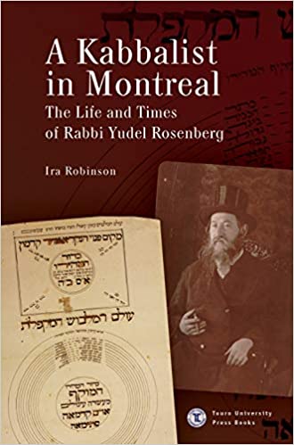A Kabbalist in Montreal: The Life and Times of Rabbi Yudel Rosenberg ebook