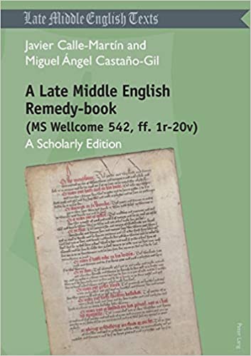 A Late Middle English Remedy-book (MS Wellcome 542, ff. 1r-20v): A Scholarly Edition ebook
