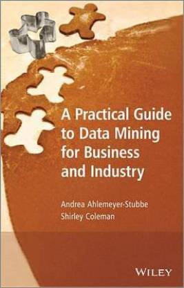 A Practical Guide to Data Mining for Business and Industry ebook