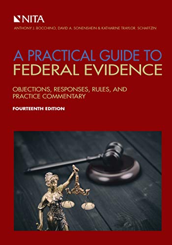 A Practical Guide to Federal Evidence: Objections, Responses, Rules, and Practice Commentary ebook
