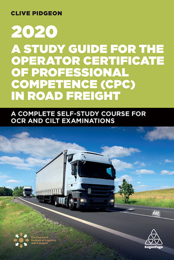 A Study Guide for the Operator Certificate of Professional Competence (CPC) in Road Freight 2020: A Complete Self-Study Course for OCR and CILT Examinations ebook