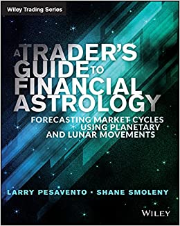A Trader's Guide to Financial Astrology: Forecasting Market Cycles Using Planetary and Lunar Movements (Wiley Trading) ebook